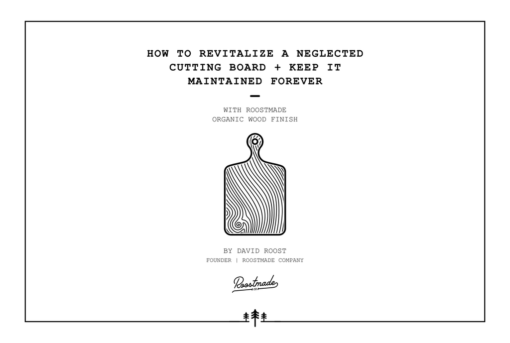 How To Revitalize A Neglected Cutting Board + Keep It Maintained Forever